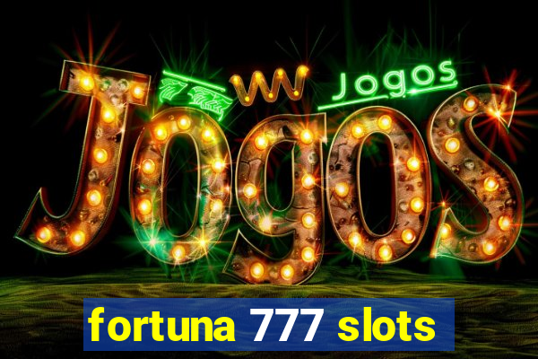 fortuna 777 slots